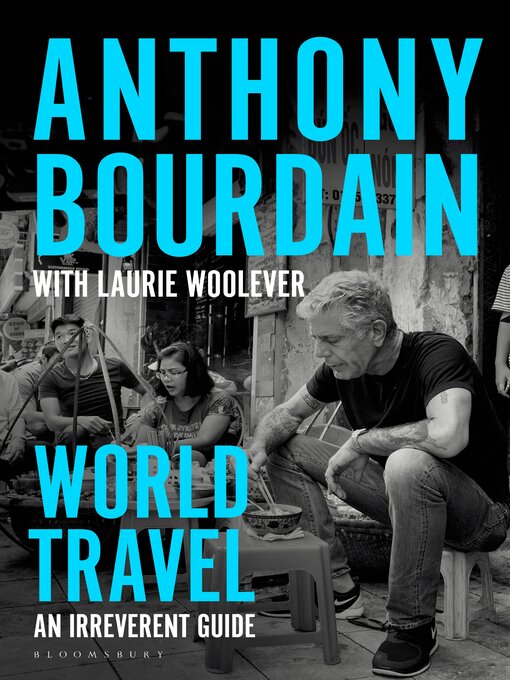 Title details for World Travel by Anthony Bourdain - Available